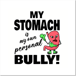 My Stomach is my own Personal Bully Posters and Art